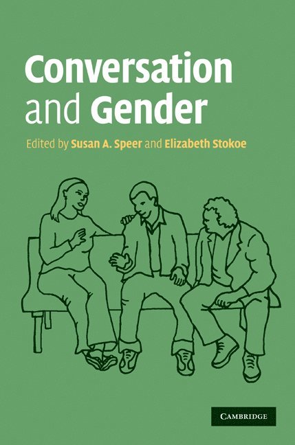 Susan A. Speer, Elizabeth Stokoe, Susan A. (University of Manchester) Speer, Elizabeth (Loughborough University) Stokoe - Conversation and Gender, Inbunden