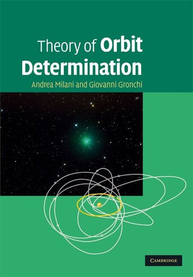 Andrea Milani, Giovanni Gronchi - Theory of Orbit Determination, Inbunden