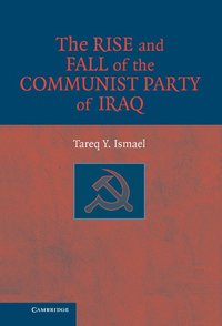 bokomslag The Rise and Fall of the Communist Party of Iraq