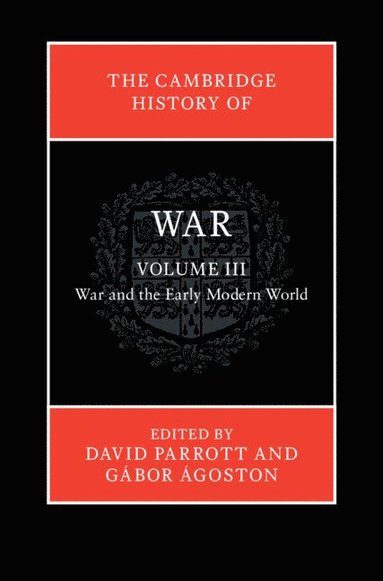 bokomslag The Cambridge History of War: Volume 3, War and the Early Modern World