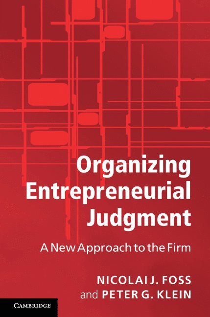 Organizing Entrepreneurial Judgment 1