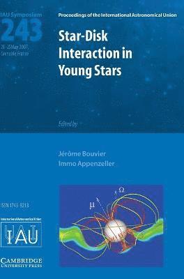 Jerome Bouvier, Immo Appenzeller - Star-Disk Interaction in Young Stars (IAU S243), Inbunden