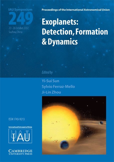 Exoplanets: Detection, Formation and Dynamics (IAU S249) 1