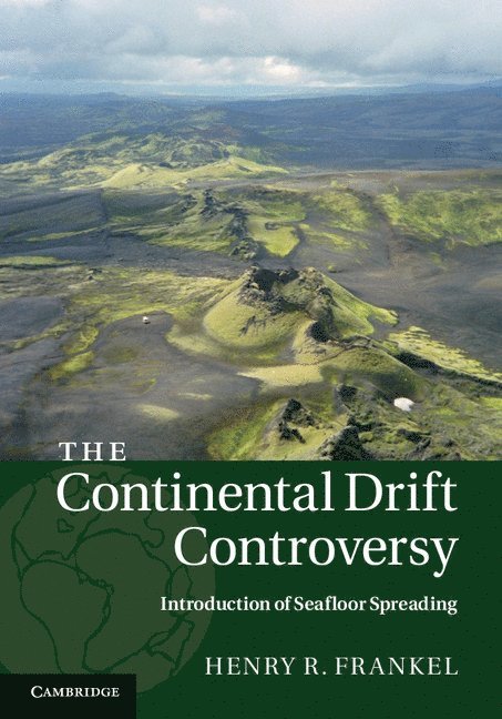 The Continental Drift Controversy 1