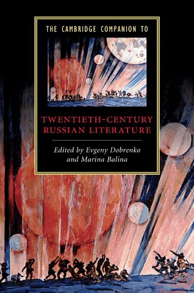 Evgeny Dobrenko, Marina Balina - The Cambridge Companion to Twentieth-Century Russian Literature, Inbunden