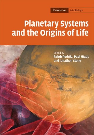 Ralph Pudritz, Paul Higgs, Jonathon Stone - Planetary Systems and the Origins of Life, Inbunden