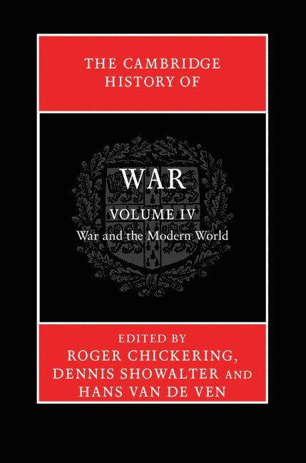 The Cambridge History of War: Volume 4, War and the Modern World 1