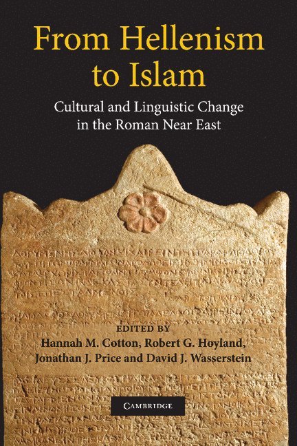 Hannah M. Cotton, Robert G. Hoyland, Jonathan J. Price, David J. Wasserstein, Hannah M. (Hebrew University of Jerusalem) Cotton, Scotland) Hoyland, Robert G. (University of St Andrews, Jonathan J. (Tel-Aviv University) Price, Tennessee) Wasserstein, David J. (Vanderbilt University - From Hellenism to Islam, Inbunden