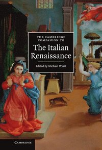 bokomslag The Cambridge Companion to the Italian Renaissance