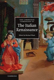 The Cambridge Companion to the Italian Renaissance