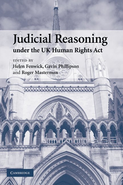Helen (University of Durham) Fenwick, Gavin  (University of Durham) Phillipson, Roger (University of Durham) Masterman, Helen Fenwick, Gavin Phillipson, Roger Masterman - Judicial Reasoning under the UK Human Rights Act, Inbunden