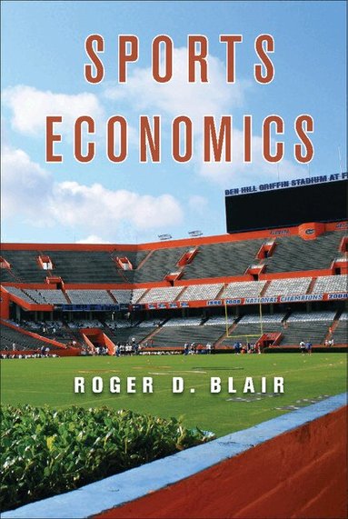 Roger D. Blair - Sports Economics, Inbunden