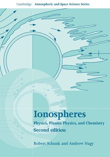 Robert Schunk, Andrew Nagy - Ionospheres, Inbunden