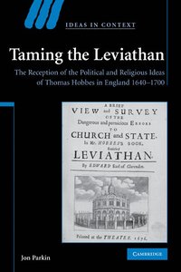 bokomslag Taming the Leviathan: The Reception of the Political and Religious Ideas of Thomas Hobbes in England 1640-1700