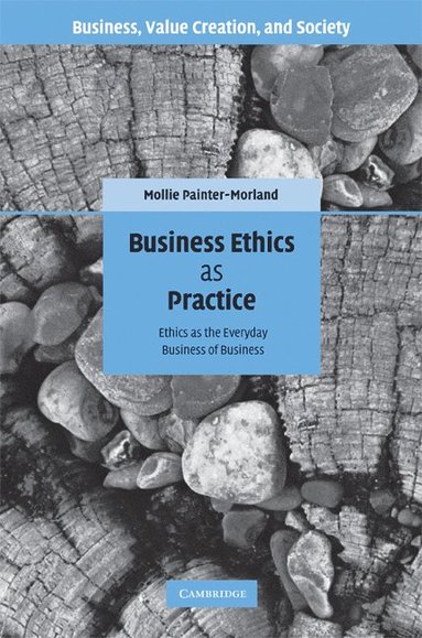 bokomslag Business Ethics as Practice