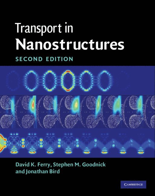 David K. (Arizona State University) Ferry, Stephen M. (Arizona State University) Goodnick, Buffalo) Bird, Jonathan (State University of New York, David K. Ferry, Stephen M. Goodnick, Jonathan Bird - Transport in Nanostructures, Inbunden