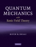 bokomslag Quantum Mechanics with Basic Field Theory