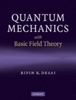 Quantum Mechanics with Basic Field Theory 1