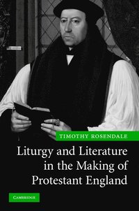 bokomslag Liturgy and Literature in the Making of Protestant England