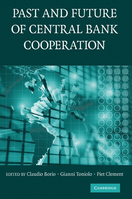The Past and Future of Central Bank Cooperation 1