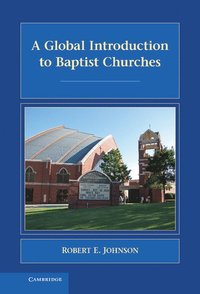 bokomslag A Global Introduction to Baptist Churches