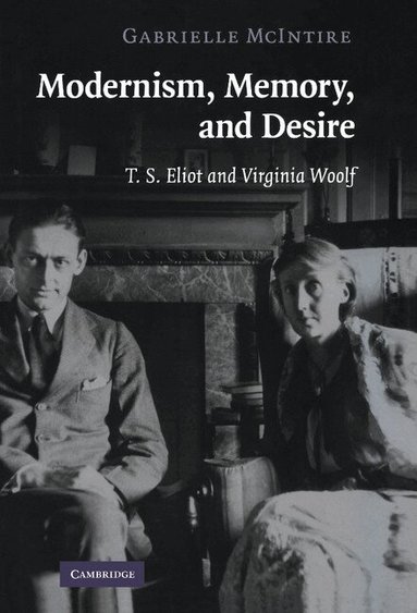 Gabrielle McIntire - Modernism, Memory, and Desire, Inbunden