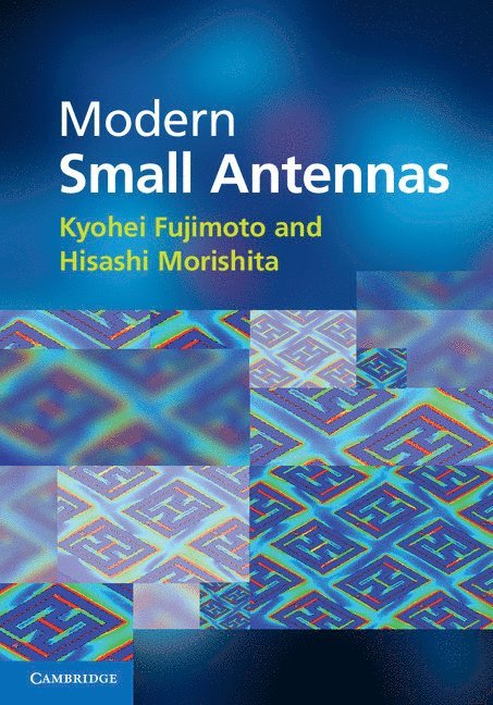 Modern Small Antennas 1