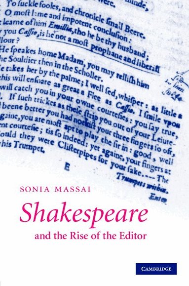 Sonia Massai - Shakespeare and the Rise of the Editor, Inbunden