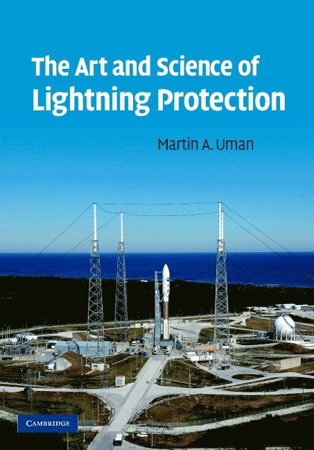 Martin A. Uman, Martin A. (University of Florida) Uman - Art and Science of Lightning Protection, Inbunden