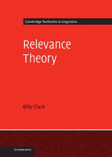 Billy Clark, London) Clark, Billy (Middlesex University - Relevance Theory, Inbunden