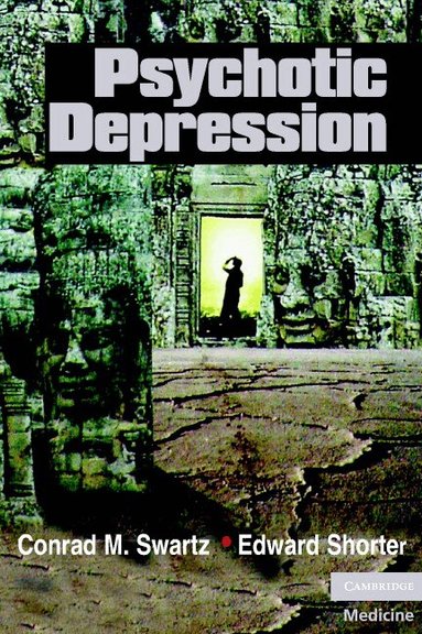 Conrad M. Swartz, Edward Shorter - Psychotic Depression, Inbunden