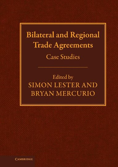 Simon Lester, Bryan Mercurio - Bilateral and Regional Trade Agreements, Inbunden