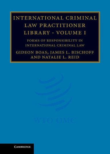Gideon Boas, James L. Bischoff, Natalie L. Reid - International Criminal Law Practitioner Library, Inbunden