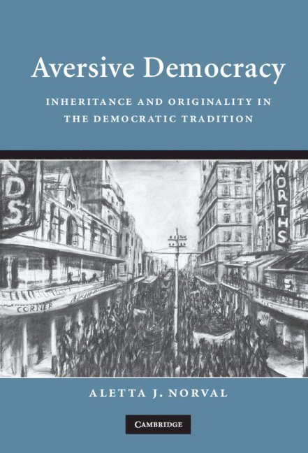 Aletta J. Norval - Aversive Democracy, Inbunden