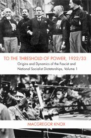 MacGregor Knox - To the Threshold of Power, 1922/33, Inbunden
