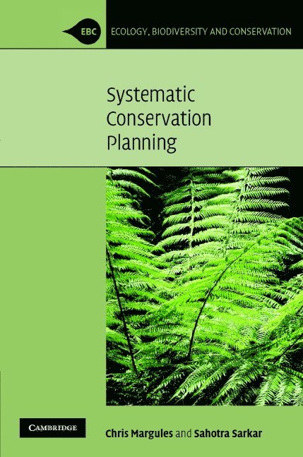 Chris Margules, Sahotra Sarkar - Systematic Conservation Planning, Inbunden