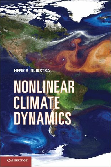 Henk A. Dijkstra - Nonlinear Climate Dynamics, Inbunden