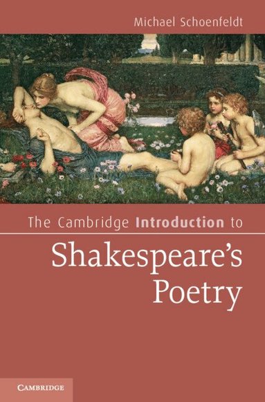 Michael Schoenfeldt - The Cambridge Introduction to Shakespeare's Poetry, Inbunden