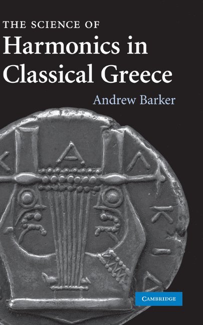 The Science of Harmonics in Classical Greece 1