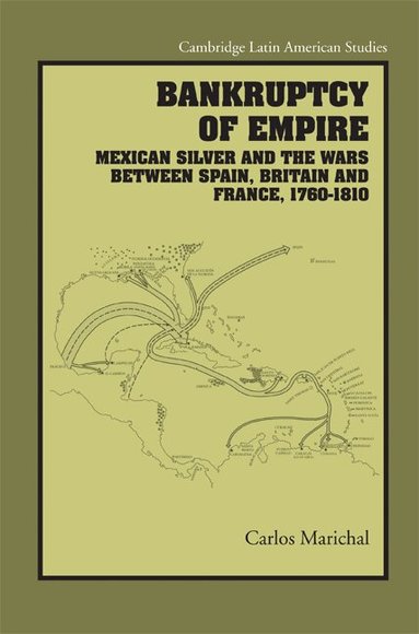 Carlos Marichal - Bankruptcy of Empire, Inbunden