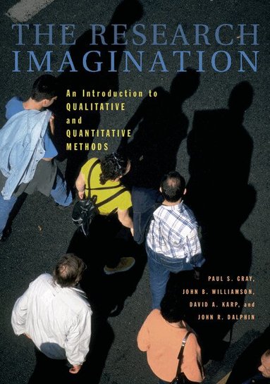 Paul S. Gray, John B. Williamson, David A. Karp, John R. Dalphin - The Research Imagination, Inbunden