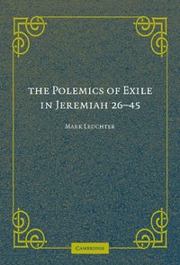 bokomslag The Polemics of Exile in Jeremiah 26-45