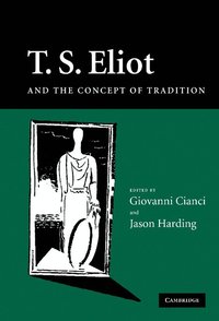 bokomslag T. S. Eliot and the Concept of Tradition