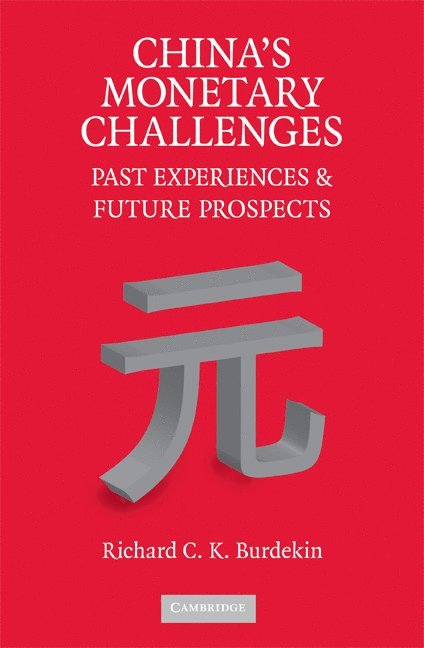 Richard C. K. Burdekin, California) Burdekin, Richard C. K. (Claremont McKenna College - China's Monetary Challenges, Inbunden