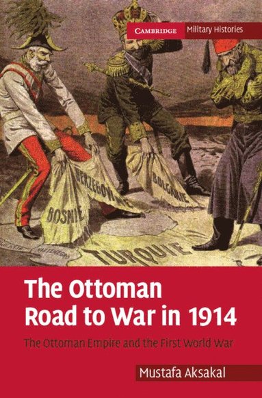 bokomslag The Ottoman Road to War in 1914