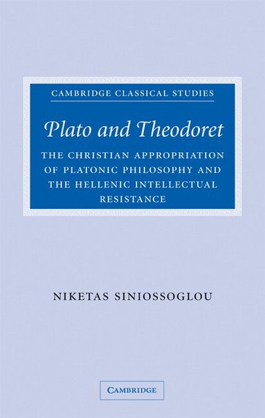 Niketas Siniossoglou - Plato and Theodoret, Inbunden