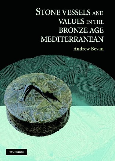 bokomslag Stone Vessels Values Bronze Age Med
