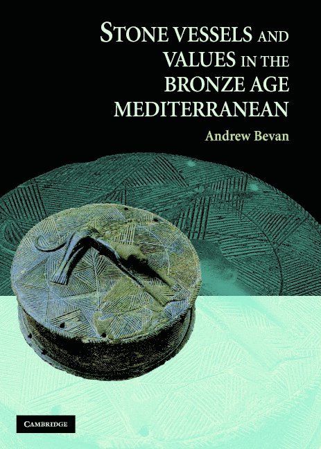 Stone Vessels and Values in the Bronze Age Mediterranean 1