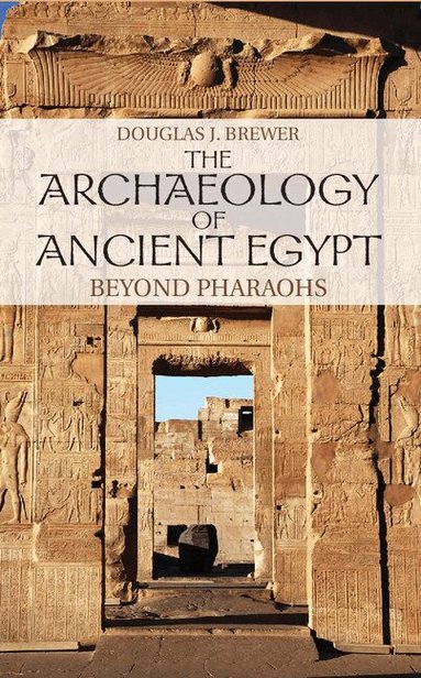 Douglas J. Brewer - The Archaeology of Ancient Egypt, Inbunden