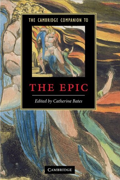Catherine Bates, Catherine Bates - The Cambridge Companion to the Epic, Inbunden